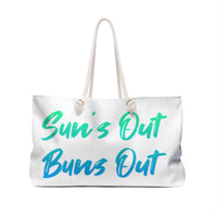 Suns Out Buns Out Weekender Bag